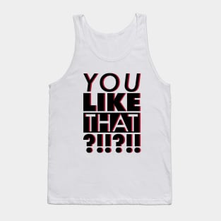 You Like That ATL?!?!?! Tank Top